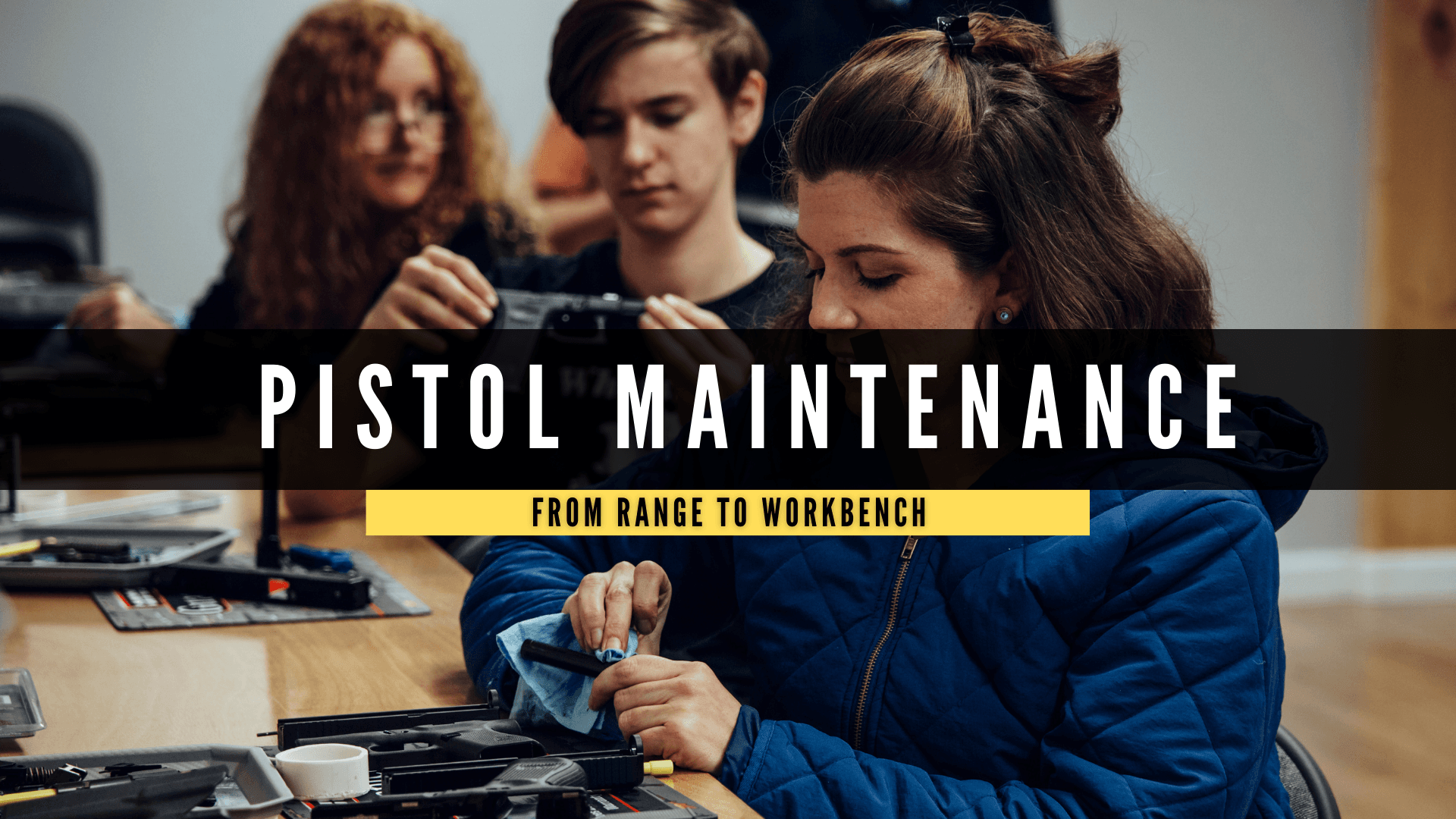 Pistol Maintenance Workshop