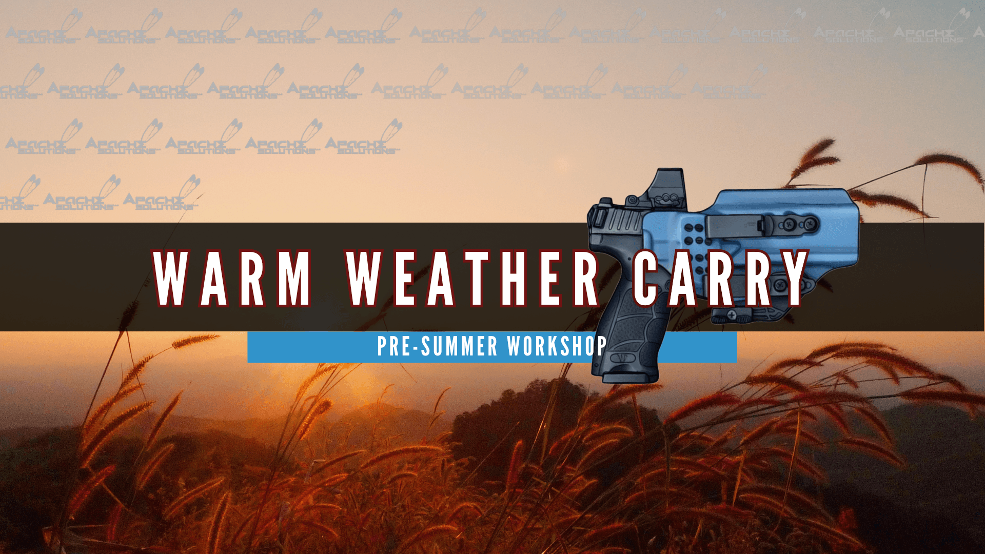 Warm Weather Carry / Pre-Summer Workshop