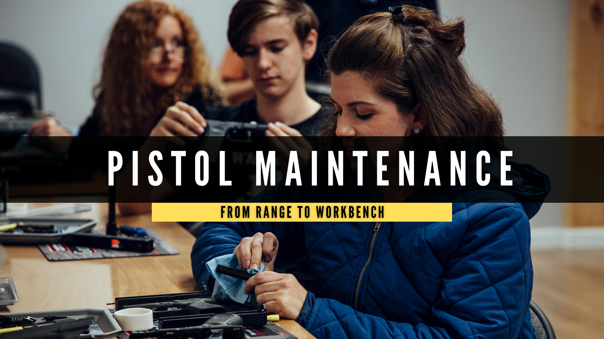 ***LADIES ONLY*** AG&AG Pistol Maintenance Clinic