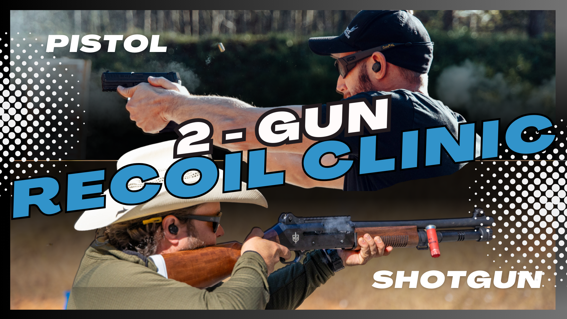 2 - Gun Recoil Clinic: Pistol & Shotgun