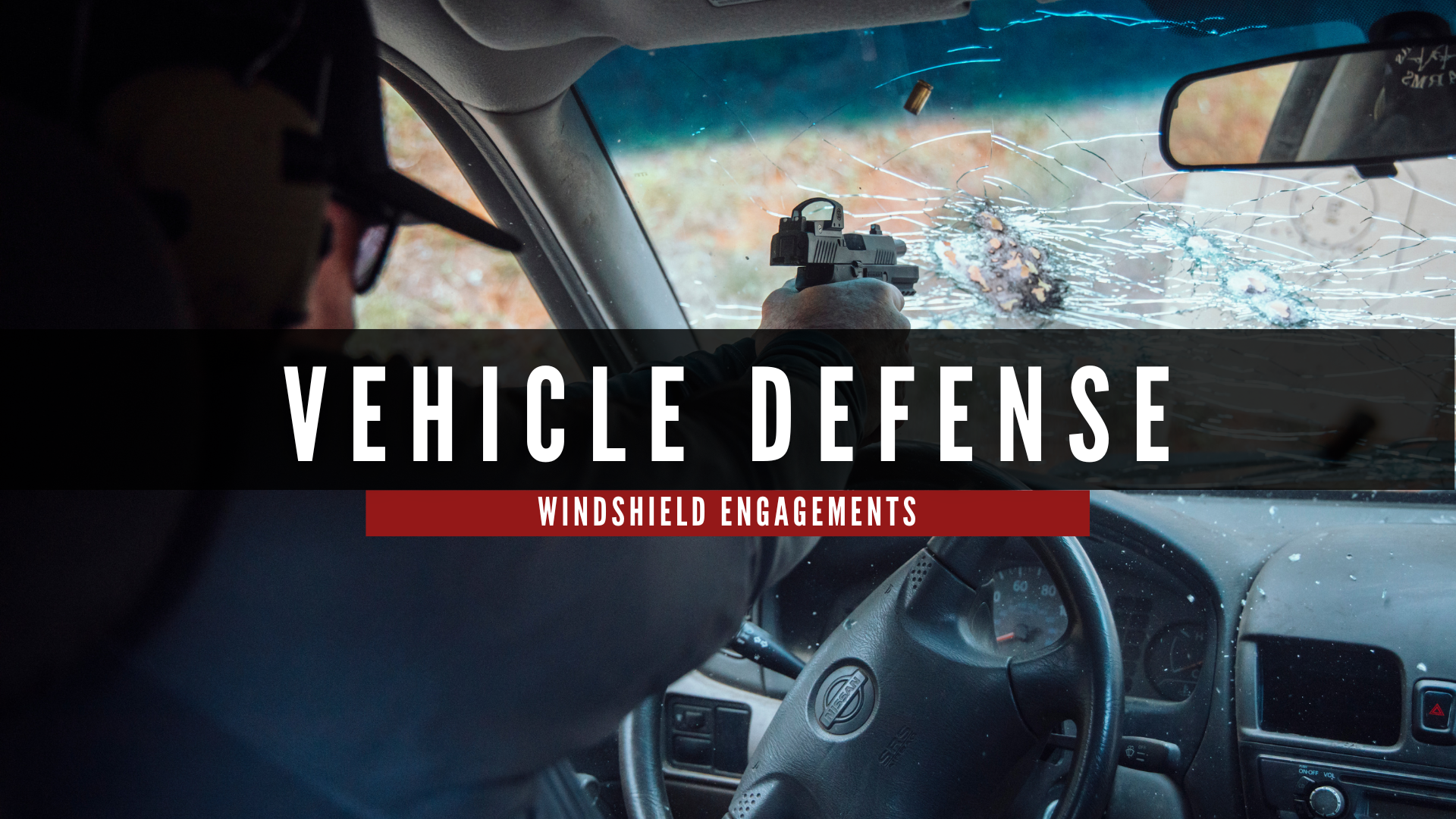 Vehicle Defense: Windshield Engagements